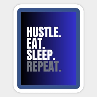 hustle, eat and sleep Sticker